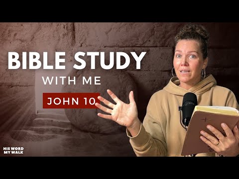 John 10 | The Good Shepherd Wants You To Live ABUNDANTLY! [Bible Study WITH Me]