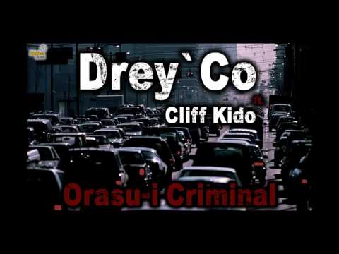 Drey`Co ft. Cliff Kido - Orasu-i criminal (Official Audio)