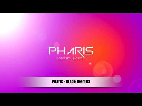 Pharis - Blade (Remix)