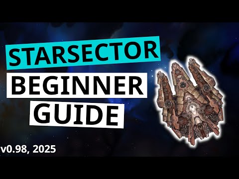Starsector Beginner's Guide - v0.98 - 2025