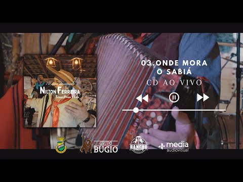 03. Onde Mora o Sabiá - Nilton Ferreira e Pampa Y Cielo | CD AO VIVO | Lages-SC