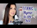 TITANIC HYMN TO THE SEA Roxy Darr