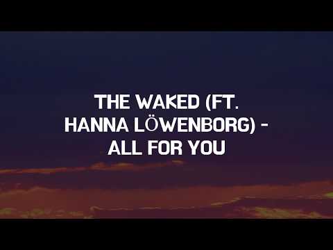 The Waked - All For You (Lyric Video) ft. Hanna Löwenborg