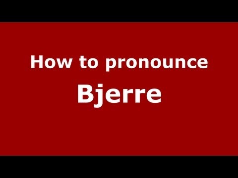 How to pronounce Bjerre