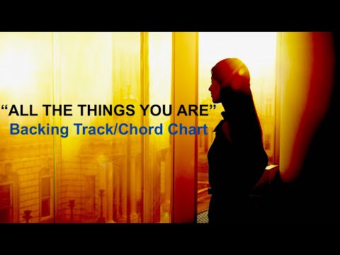 "All the things you are" Backing Track and Chord chart 124 Bpm