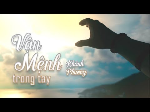 Khánh Phương - Vận Mệnh Trong Tay