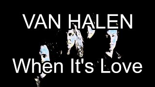 VAN HALEN - When It&#39;s Love (Lyric Video)