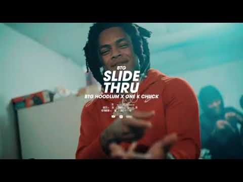 BTG Hoodlum & One K Chuck - Slide Thru (Official Video)