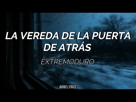 Extremoduro - La Vereda De La Puerta de Atrás (Letra)