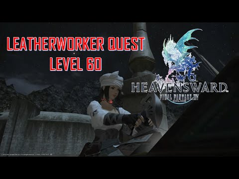 Final Fantasy XIV: Heavensward - Leatherworker Level 60 Quest