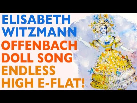 Elisabeth Witzmann - Offenbach: TALES OF HOFFMANN, Doll Song, sustained High E-flat for 17 seconds!