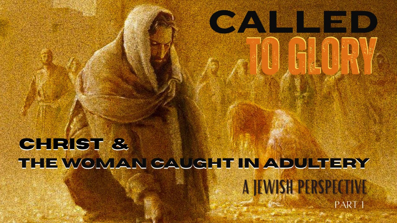 Christ & the Woman Caught in Adultery: A Jewish Perspective Part 1