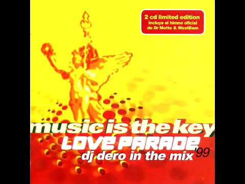 Music is the key Love Parade 99 Dj Dero in the mix