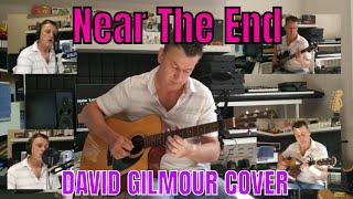 Near The End - David Gilmour Cover Song By Leeroy PINK FLOYD