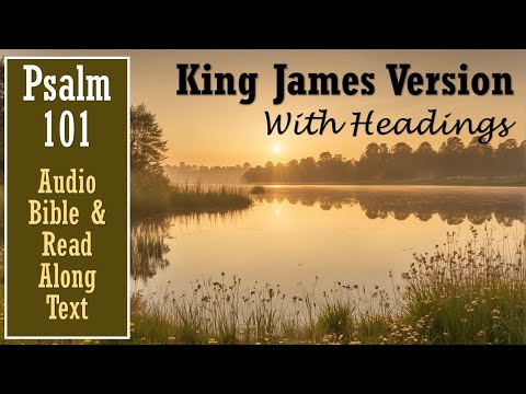 Psalm 101 | KJV AUDIO BIBLE (With Text & Images)
