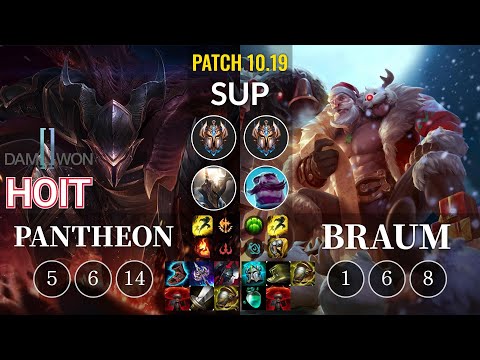 DWG Hoit Pantheon vs Braum Sup - KR Patch 10.19