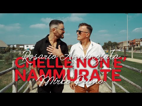 Rosario Annunziata ft Mirko Primo - Chelle non è nammurate (Official Video)