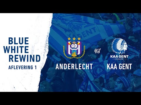 ⏳ Blue White Rewind Aflevering 1: Anderlecht - KAA Gent
