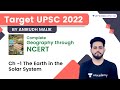 The Earth Ch 1 Target UPSC 2022 Complete Geography Through NCERT Anirudh Malik