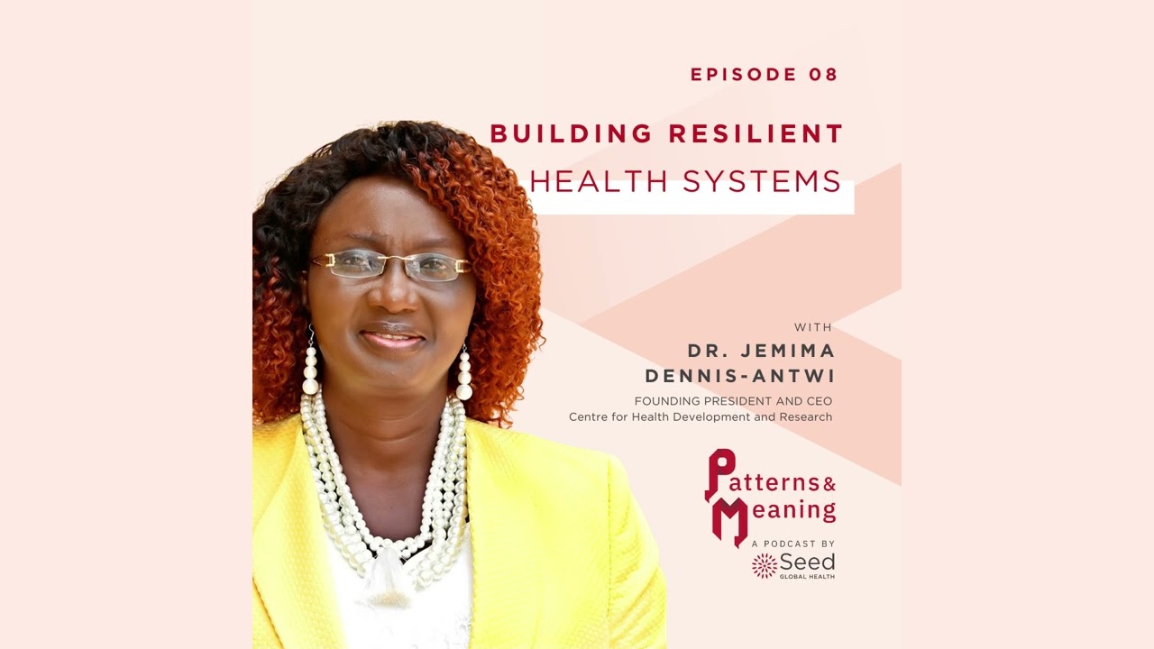 Episode 8: Building Resilient Health Systems with Dr. Jemima Dennis-Antwi