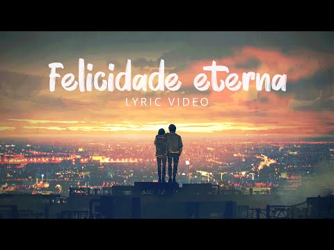 Felicidade Eterna video