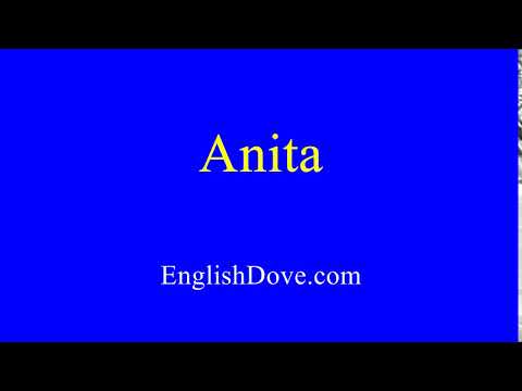 How to pronounce Anita in American English.