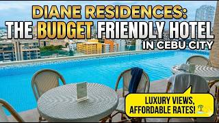 DIANE RESIDENCES: THE BUDGET FRIENDLY HOTEL IN CEBU CITY