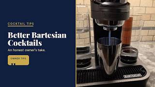 How to Make Better Bartesian Cocktails: 11 Owner Tips