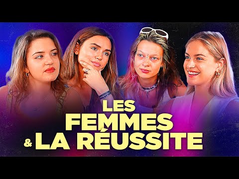 LES FEMMES PEUVENT-ELLES RÉUSSIR ? avec Libellule, Diane Leyre et Justine Roy