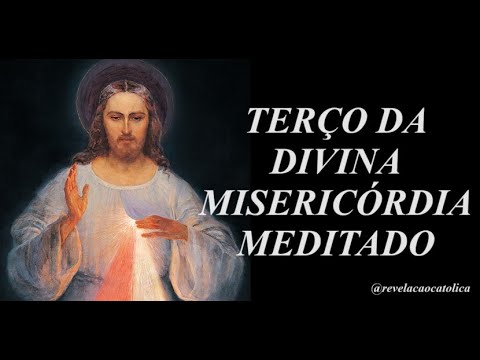 TERÇO DA DIVINA MISERICÓRDIA MEDITADO [INSPIRAÇÃO E FÉ] IMAGENS NÃO AUTORAIS