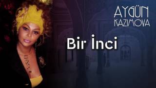 Aygün Kazımova - Bir inci