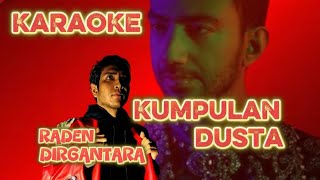 Download lagu KUMPULAN DUSTA KARAOKE VERSI RADEN DIRGANTARA mp3 Download lagu KUMPULAN DUSTA KARAOKE VERSI RADEN DIRGANTARA mp3