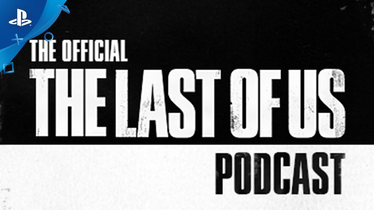 Introducing “The Official The Last of Us” podcast series