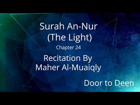 Surah An-Nur (The Light) Maher Al-Muaiqly  Quran Recitation