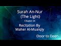 Surah An-Nur (The Light) Maher Al-Muaiqly  Quran Recitation