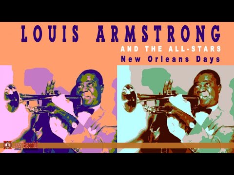 Louis Armstrong and The All-Stars - New Orleans Days | Jazz Music