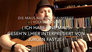 Die Maus auf Weltraumreise ( Volker Rosin ), hier gespielt und gesungen von Jürgen Fastje !