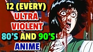 Top 12 Ultra Violent 80&#39;s And 90&#39;s Anime That Broke All The Rules Of Today&#39;s Censorship