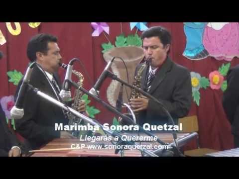 Marimba Sonora Quetzal - Llegarás a Quererme