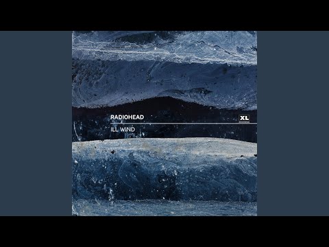 download lagu mp3 mp4 Radiohead Ill Wind, download lagu Radiohead Ill Wind gratis, unduh video klip Radiohead Ill Wind