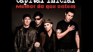 Capital Inicial - Melhor do que ontem