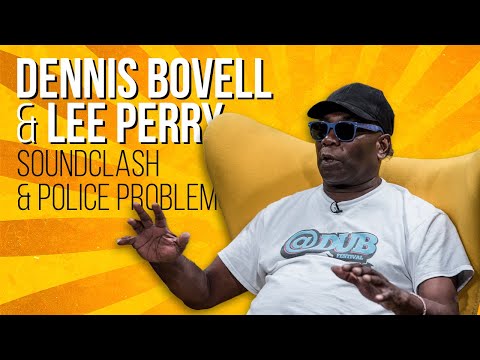 Dennis Bovell & Lee "Scratch" Perry, soundclash and police problems.