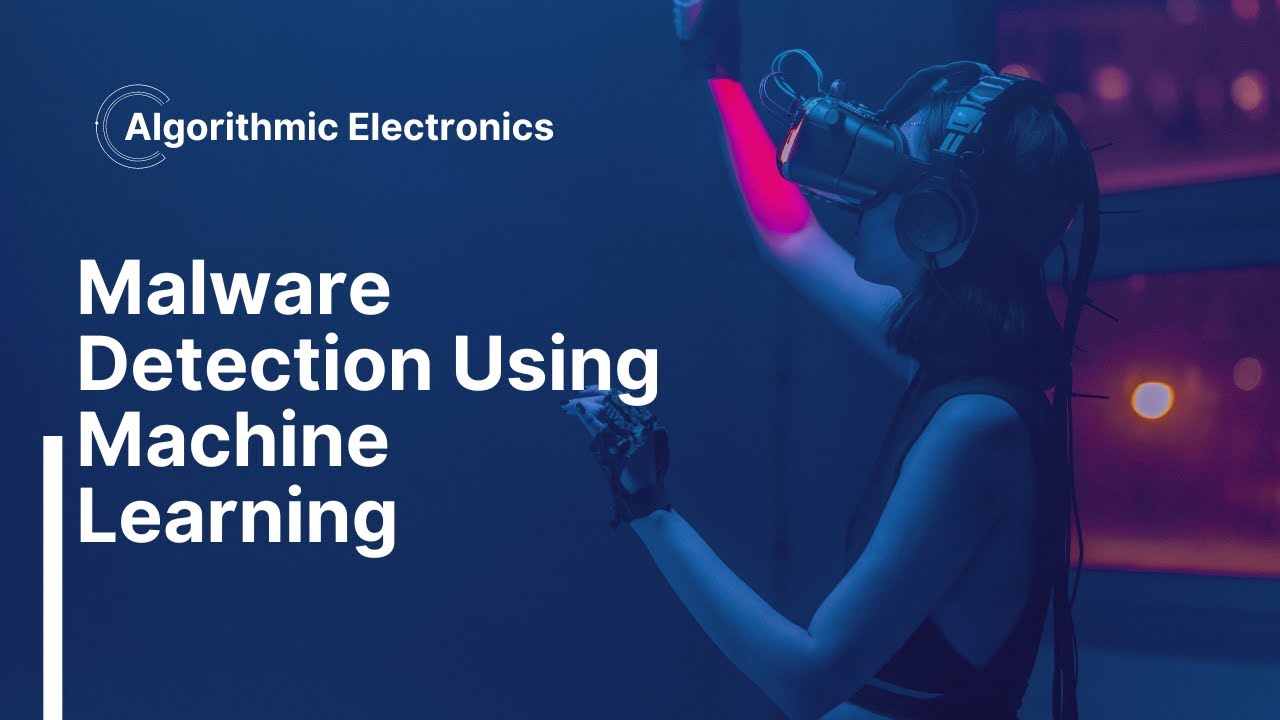 AE016 | Malware Detection Using Machine Learning