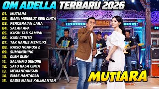 Download lagu ADELLA TERBARU 2026 | MUTIARA - SUMANDHING | FULL ALBUM DANGDUT KOPLO TERBARU mp3