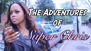 The Adventures of Super Chris! | ATL