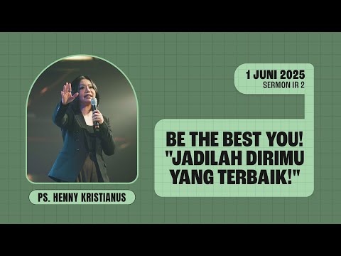 BE THE BEST YOU! – PS. HENNY KRISTIANUS