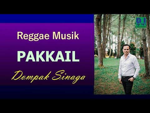 DOMPAK SINAGA - PAKKAIL /Raggae Version  (MUSIK VIDEO)