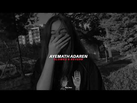 Ayemath Adaren (Slowed+Reverb)