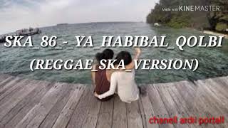 Download lagu SKA YA HABIBAL QOLBI (REGGAE SKA VERSION) mp3 Download lagu SKA YA HABIBAL QOLBI (REGGAE SKA VERSION) mp3