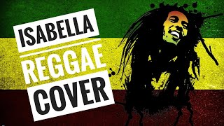 Download lagu ISABELLA REGGAE VERSION mp3
